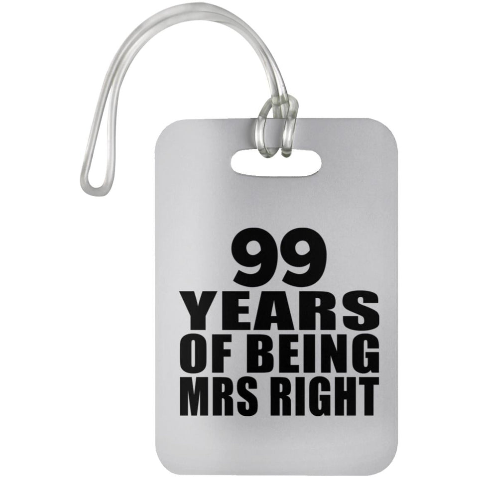 99th Anniversary 99 Years Of Being Mrs Right - Luggage Bag Tag