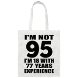 95th Birthday I'm Not 95 I'm 18 With 77 Years Experience - Tote Bag White