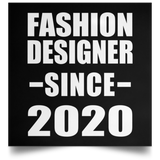 Fashion Designer Since 2020 - Poster Square