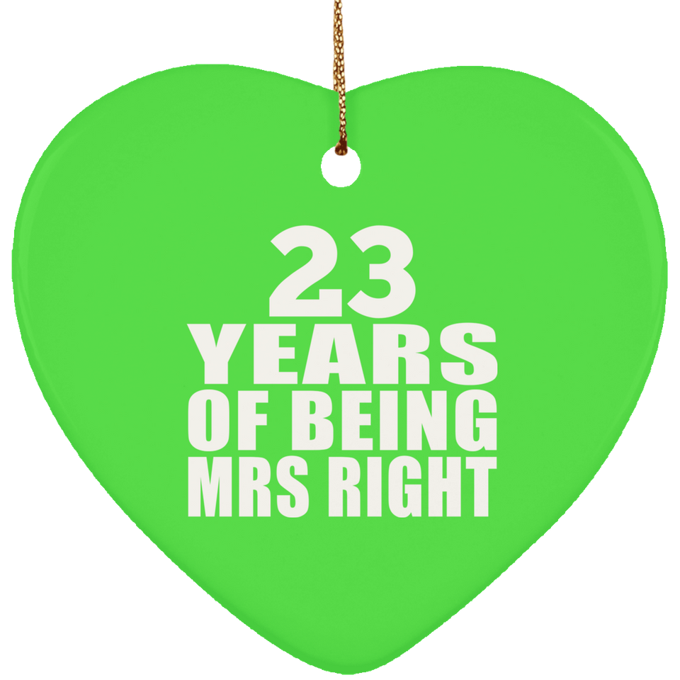 23rd Anniversary 23 Years Of Being Mrs Right - Heart Ornament
