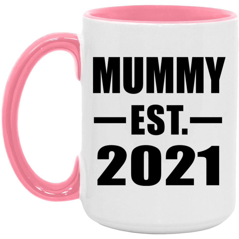 Mummy Established EST. 2021 - 15oz Accent Mug Pink