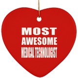 Most Awesome Medical Technologist - Heart Ornament