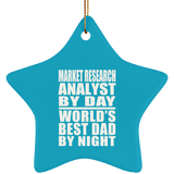 Market Research Analyst By Day World's Best Dad By Night - Star Ornament