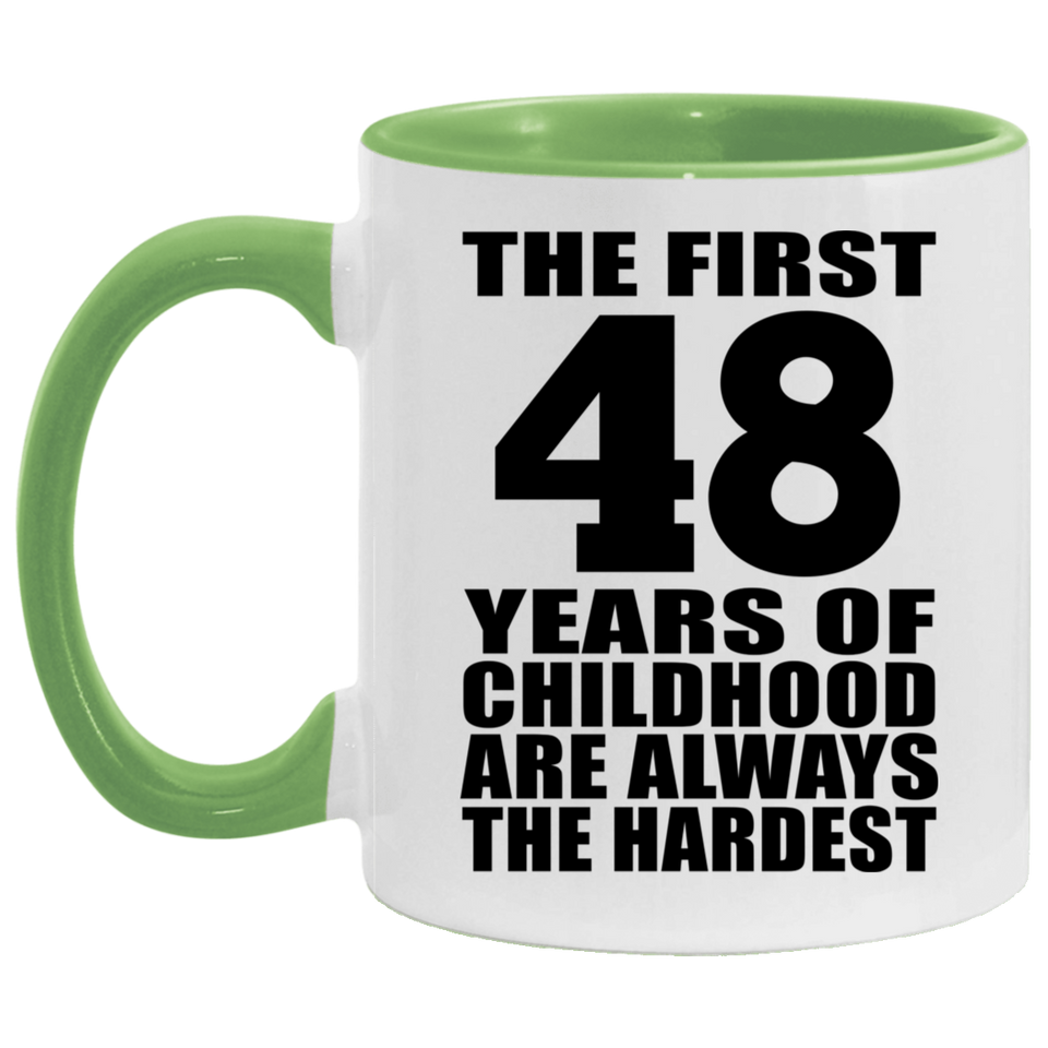 48th Birthday First 48 Years of Childhood Are The Hardest - 11oz Accent Mug Green