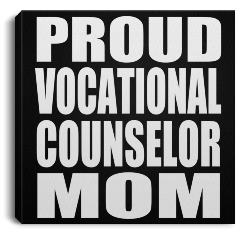 Proud Vocational Counselor Mom - Canvas Square