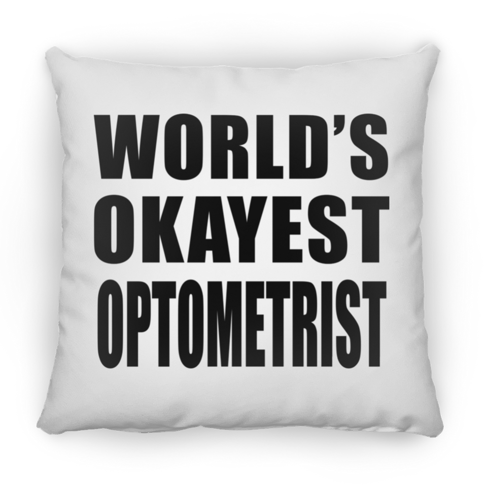 World's Okayest Optometrist - Throw Pillow