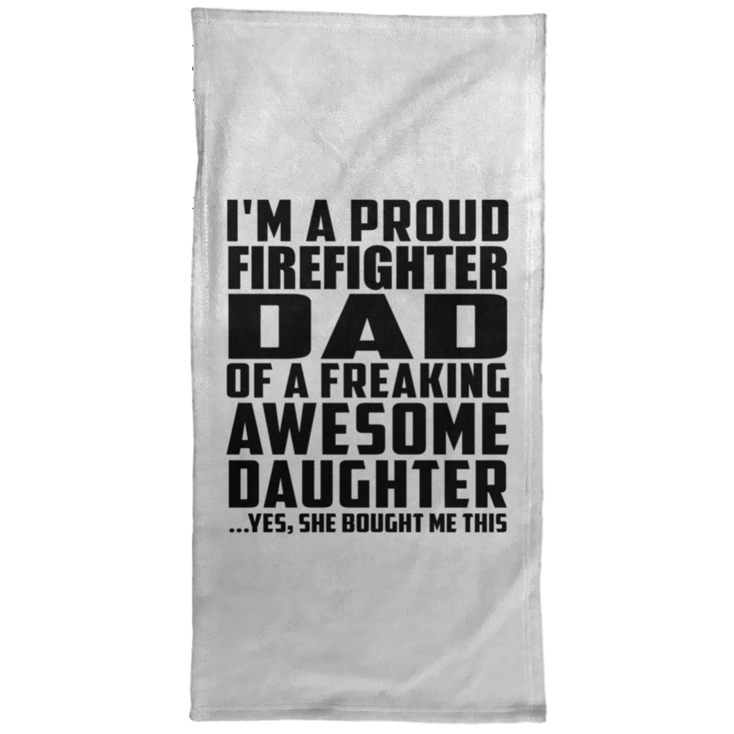 Proud Firefighter Dad Of Awesome Daughter - Hand Towel