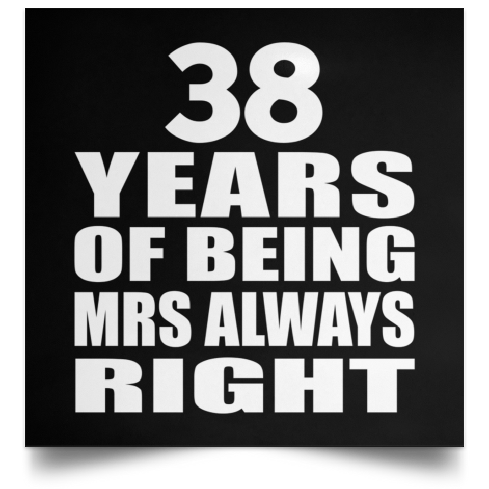 38th Anniversary 38 Years of Being Mrs Always Right - Poster Square
