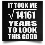 119th Birthday Took Square Root of 14161 Years To Look Good - Poster Square