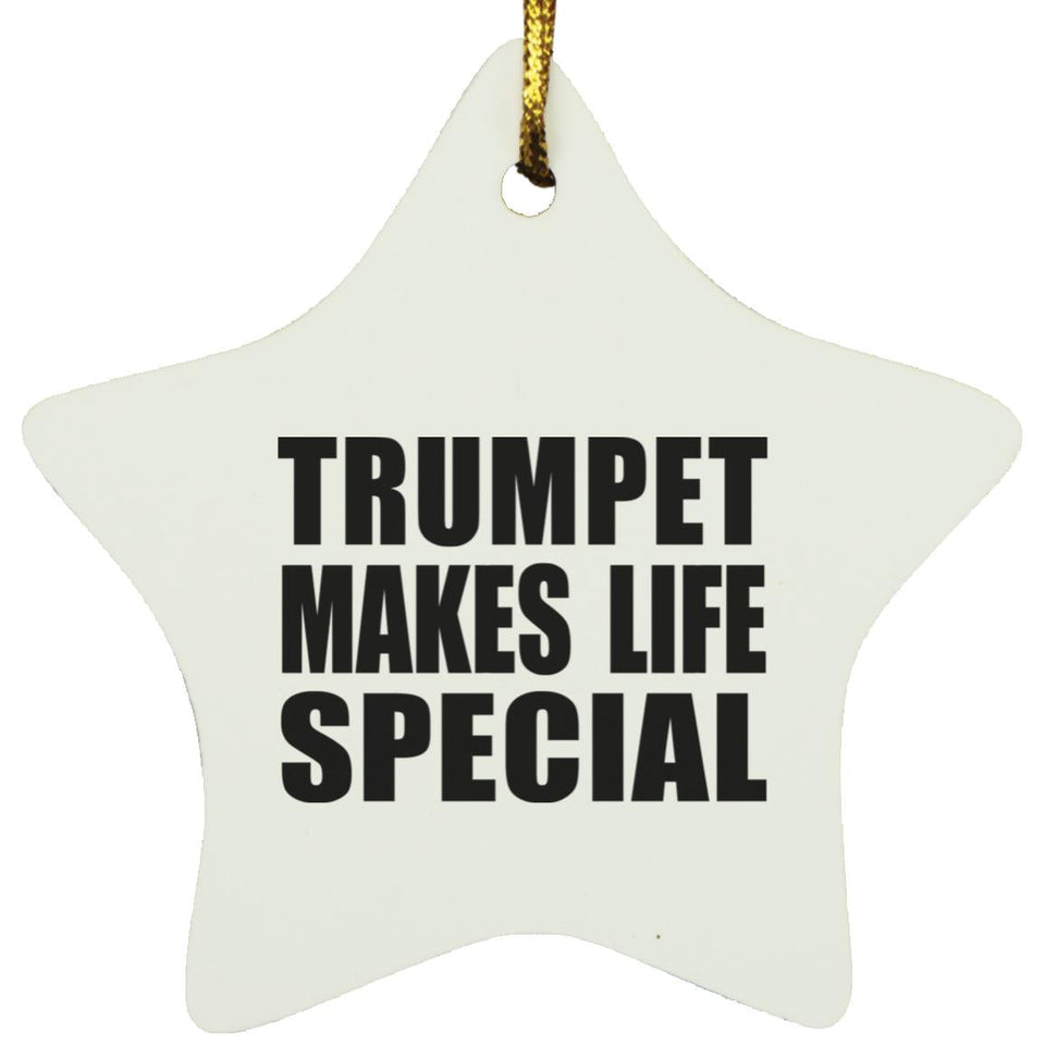 Trumpet Makes Life Special - Star Ornament
