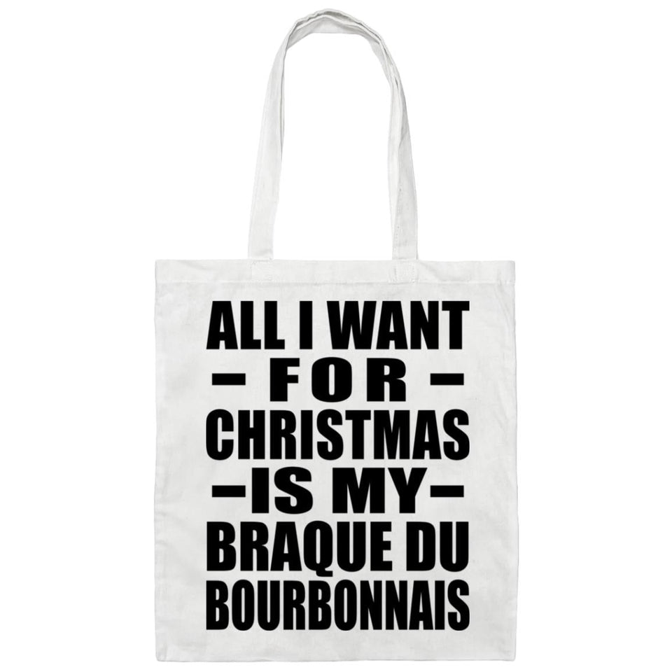 All I Want For Christmas Is My Braque Du Bourbonnais - Tote Bag White