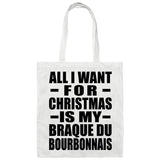 All I Want For Christmas Is My Braque Du Bourbonnais - Tote Bag White