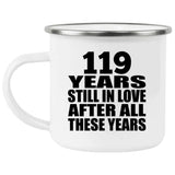 119th Anniversary 119 Years Still In Love After These Years - 12oz Camping Mug