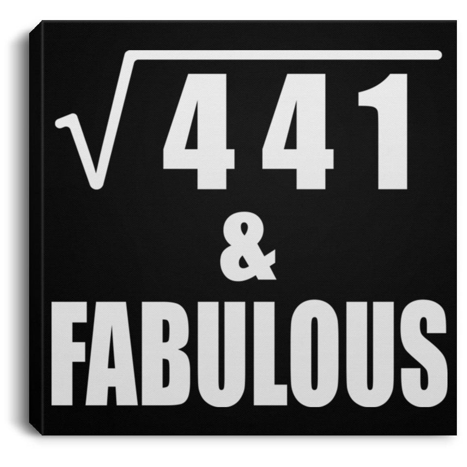 21st Birthday Square Root of 441 & Fabulous - Canvas Square