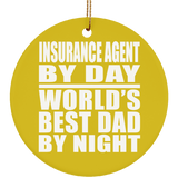 Insurance Agent By Day World's Best Dad By Night - Circle Ornament