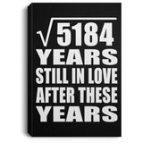 72nd Anniversary Square Root of 5184 Years Still In Love - Canvas Portrait