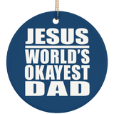 Jesus World's Okayest Dad - Circle Ornament