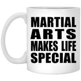 Martial Arts Makes Life Special - 11oz Coffee Mug