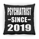 Psychiatrist Since 2019 - Throw Pillow Black