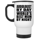 Audiologist By Day World's Best Mom By Night - White Travel Mug