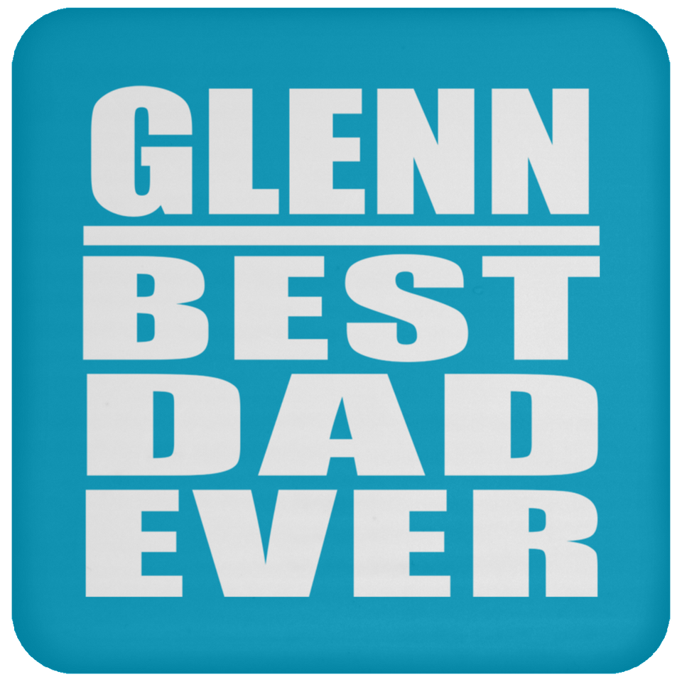 Glenn Best Dad Ever - Drink Coaster