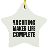 Yachting Makes Life Complete - Star Ornament