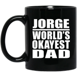 Jorge World's Okayest Dad - 11 Oz Coffee Mug Black