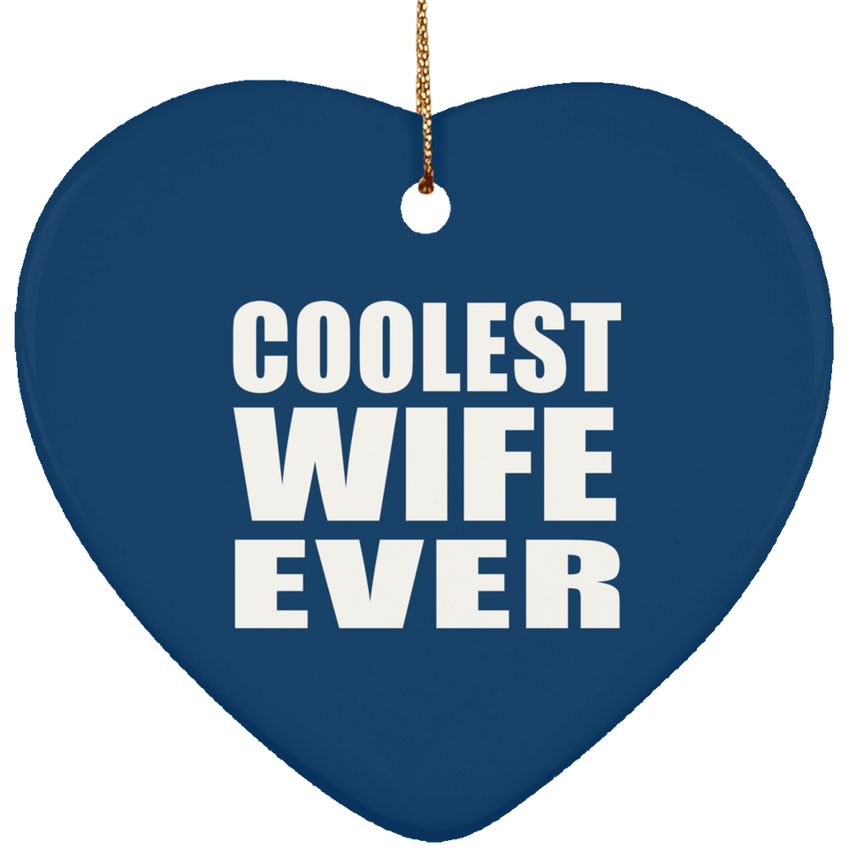 Coolest Wife Ever - Heart Ornament