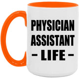 Physician Assistant Life - 15oz Accent Mug Orange