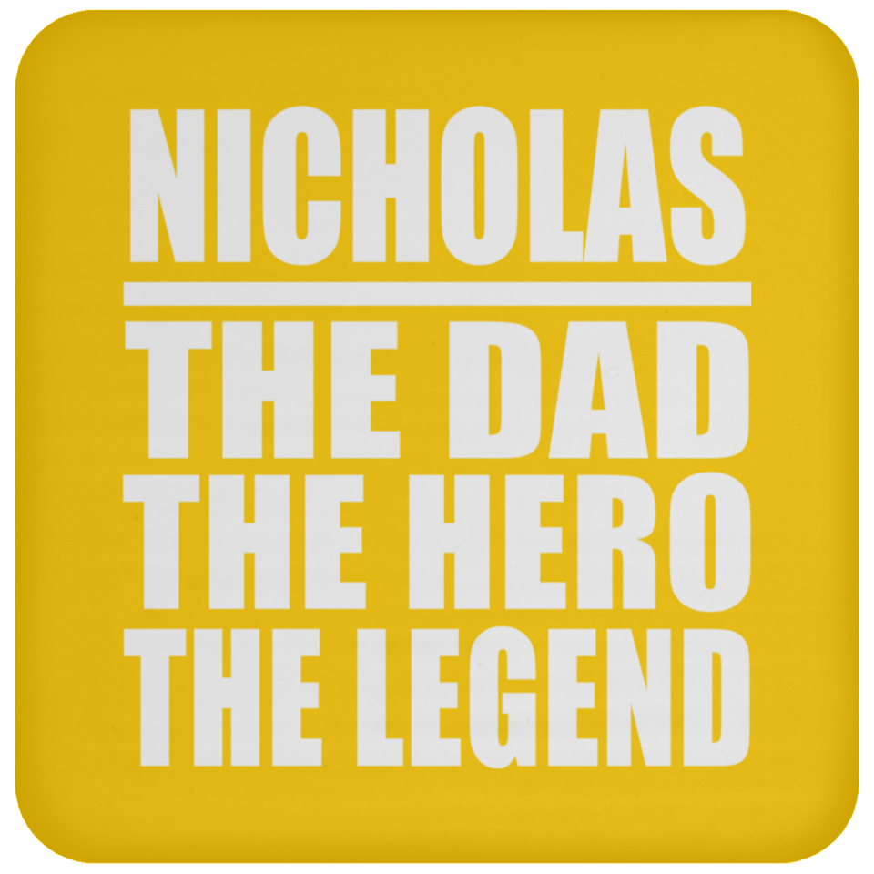 Nicholas The Dad The Hero The Legend - Drink Coaster