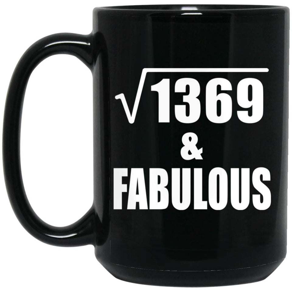 37th Birthday Square Root of 1369 & Fabulous - 15oz Coffee Mug Black