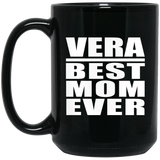 Vera Best Mom Ever - 15 Oz Coffee Mug Black