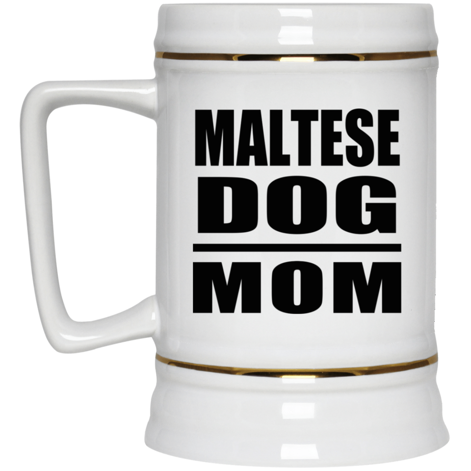 Maltese Dog Mom - Beer Stein