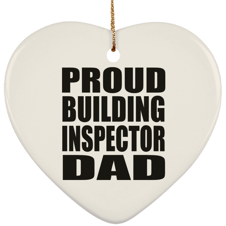 Proud Building Inspector Dad - Heart Ornament