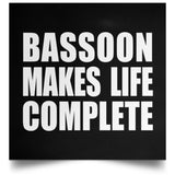 Bassoon Makes Life Complete - Poster Square