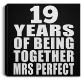 19th Anniversary 19 Years Of Being Mrs Perfect - Canvas Square