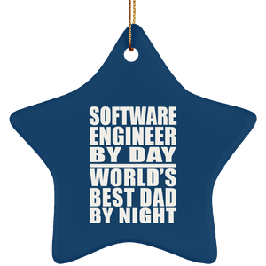 Software Engineer By Day World's Best Dad By Night - Star Ornament