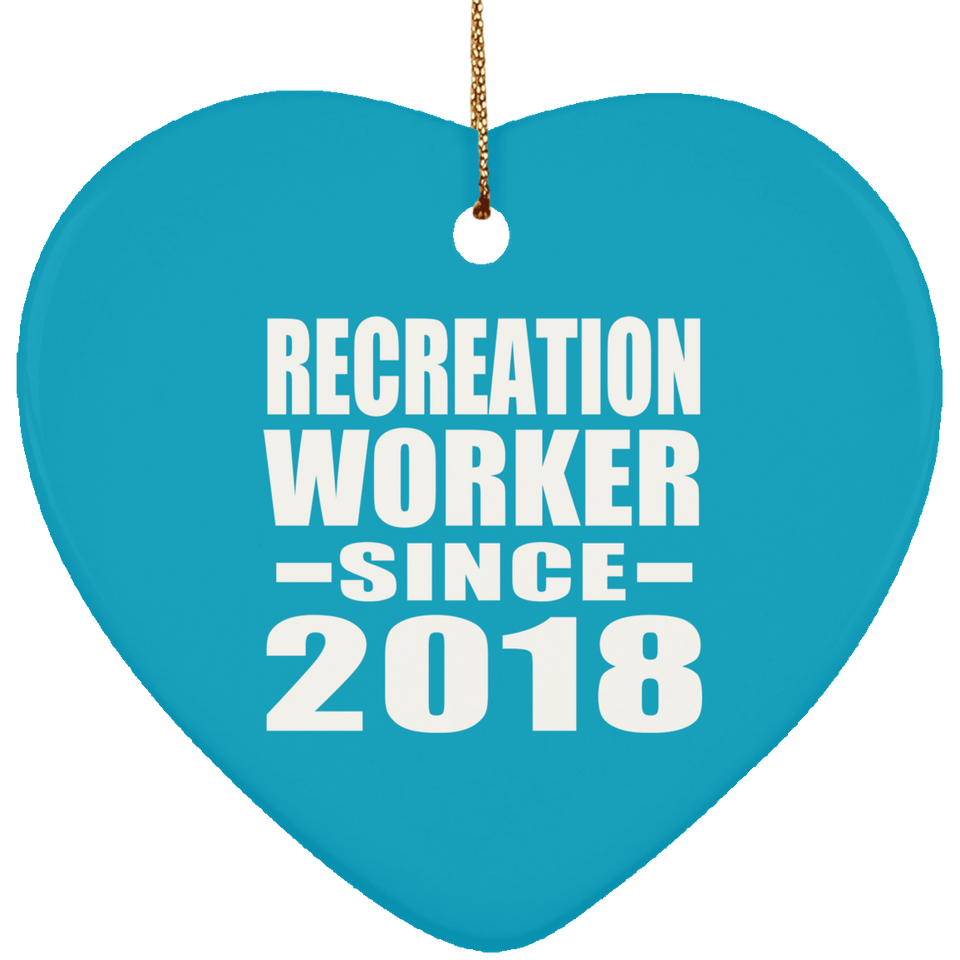 Recreation Worker Since 2018 - Heart Ornament