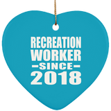 Recreation Worker Since 2018 - Heart Ornament