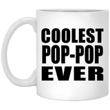Coolest Pop-Pop Ever - 11 Oz Coffee Mug