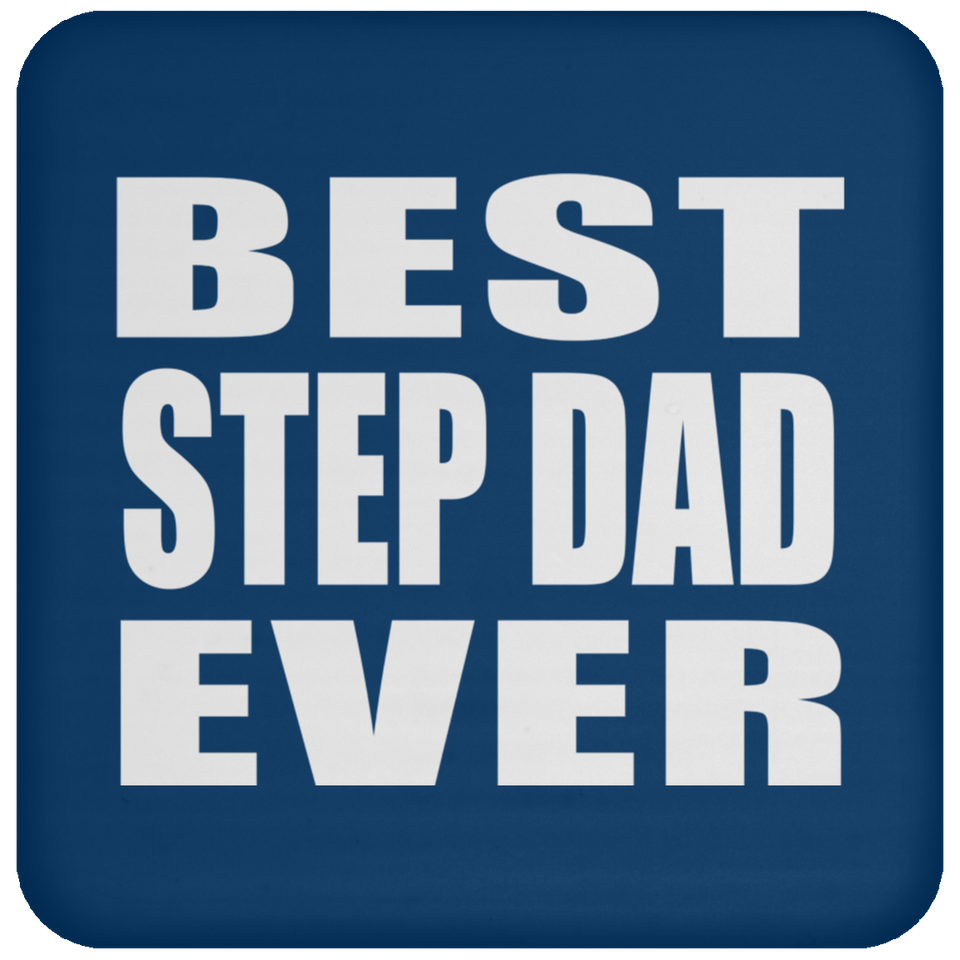 Best Step Dad Ever - Drink Coaster