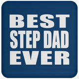 Best Step Dad Ever - Drink Coaster