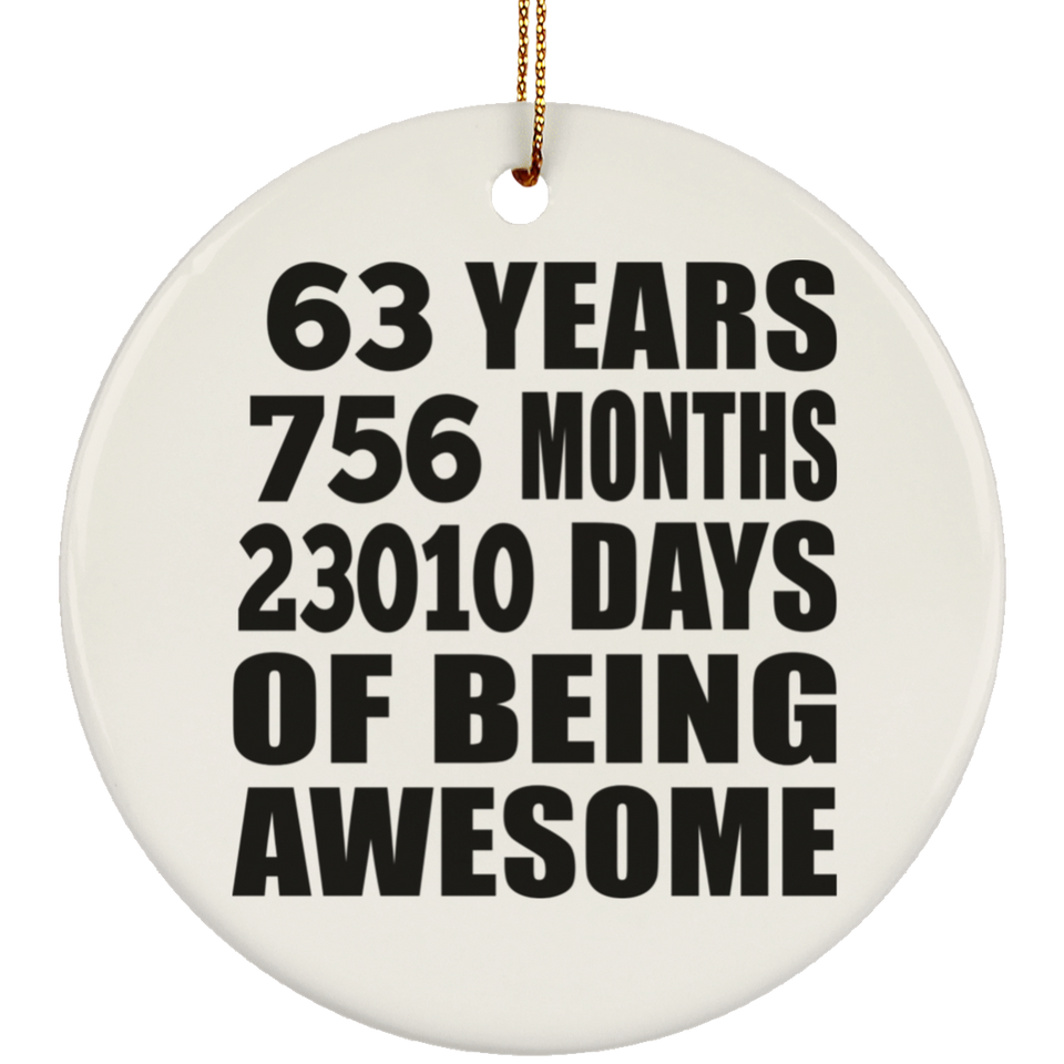 63rd Birthday 63 Years 756 Months 23010 Days Of Awesome - Circle Ornament