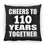 110th Anniversary Cheers To 110 Years Together - Throw Pillow Black