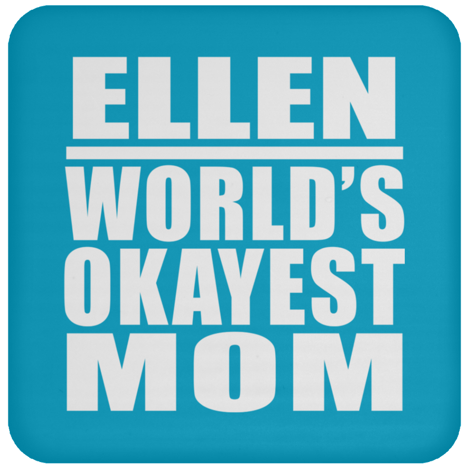 Ellen World's Okayest Mom - Drink Coaster