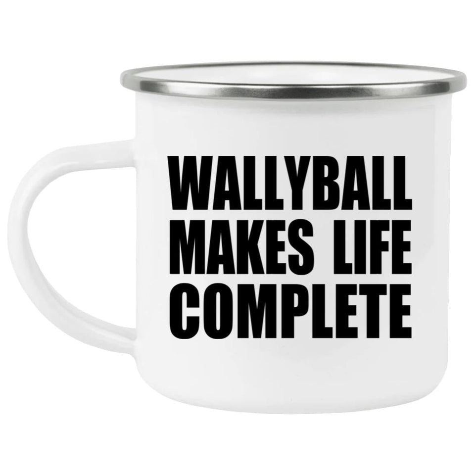 Wallyball Makes Life Complete - 12oz Camping Mug