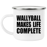 Wallyball Makes Life Complete - 12oz Camping Mug
