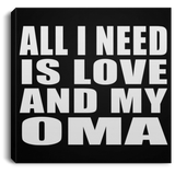 All I Need Is Love And My Oma - Canvas Square