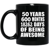 50th Birthday 50 Years 600 Months 18262 Days Of Awesome - 11oz Coffee Mug Black