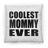 Coolest Mommy Ever - Throw Pillow